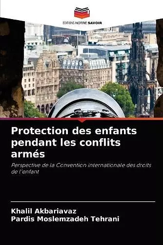 Protection des enfants pendant les conflits armés cover