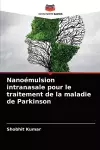 Nanoémulsion intranasale pour le traitement de la maladie de Parkinson cover