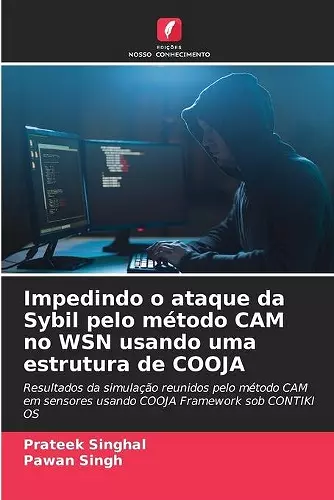 Impedindo o ataque da Sybil pelo método CAM no WSN usando uma estrutura de COOJA cover