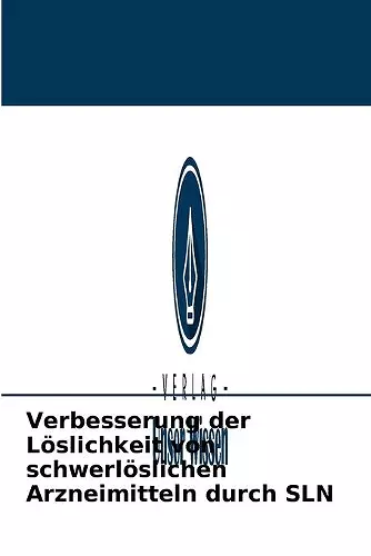 Verbesserung der Löslichkeit von schwerlöslichen Arzneimitteln durch SLN cover