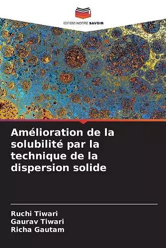 Amélioration de la solubilité par la technique de la dispersion solide cover