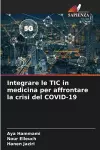 Integrare le TIC in medicina per affrontare la crisi del COVID-19 cover