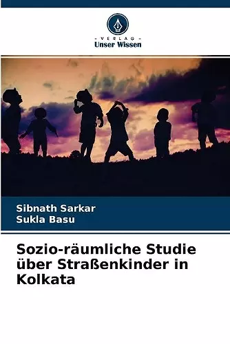 Sozio-räumliche Studie über Straßenkinder in Kolkata cover