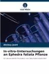 In-vitro-Untersuchungen an Ephedra foliata Pflanze cover