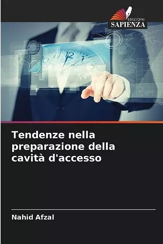 Tendenze nella preparazione della cavità d'accesso cover