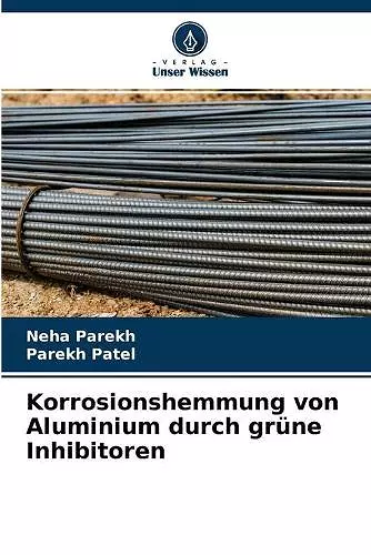 Korrosionshemmung von Aluminium durch grüne Inhibitoren cover