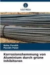 Korrosionshemmung von Aluminium durch grüne Inhibitoren cover