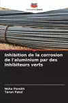 Inhibition de la corrosion de l'aluminium par des inhibiteurs verts cover