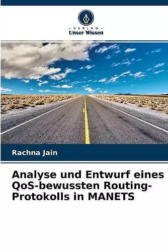 Analyse und Entwurf eines QoS-bewussten Routing-Protokolls in MANETS cover