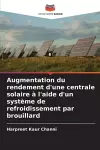 Augmentation du rendement d'une centrale solaire à l'aide d'un système de refroidissement par brouillard cover