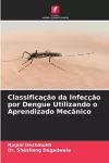 Classificação da Infecção por Dengue Utilizando o Aprendizado Mecânico cover