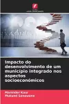 Impacto do desenvolvimento de um município integrado nos aspectos socioeconómicos cover