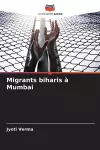 Migrants biharis à Mumbai cover