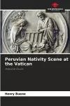 Peruvian Nativity Scene at the Vatican cover