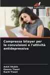 Compressa bilayer per le convulsioni e l'attività antidepressiva cover