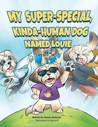 My Super-Special, Kinda-Human Dog Named Louie cover