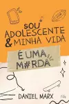 Sou Adolescente e Minha Vida é Uma Merda cover