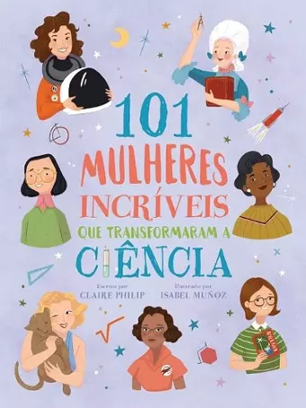 101 Mulheres Incríveis Que Transformaram a Ciência cover