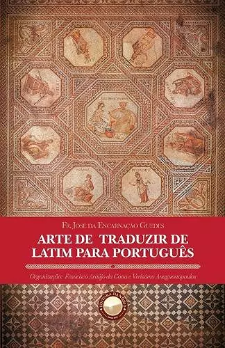 Arte de Traduzir de Latim para Português cover