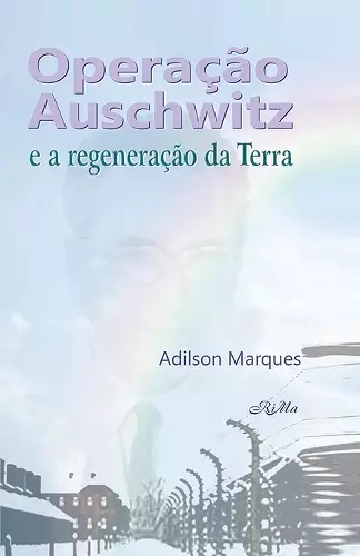 Operação Auschwitz e a regeneração da Terra cover