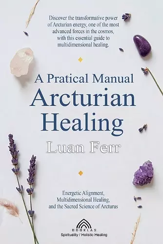 A Practical Manual of Arcturian Healing cover