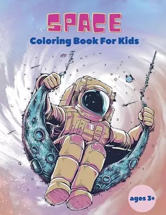 Space Coloring Book For Kids ages 3+ cover