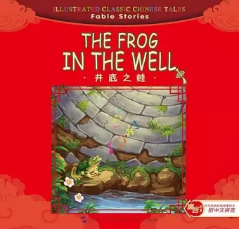 The Frog in the Well - Illustrated Classic Chinese Tales cover