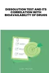 Dissolution Test and Its Correlation with Bioavailability of Drugs cover