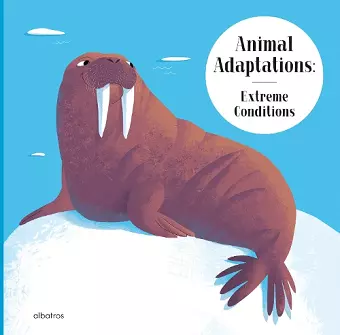 Animal Adaptations: Extreme Conditions cover