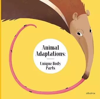 Animal Adaptations: Unique Body Parts cover