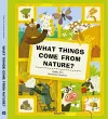 What Things Come From Nature? cover