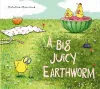A Big Juicy Earthworm cover