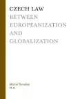 Czech Law between Europeanization and Globalization cover