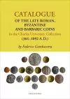 Catalogue of the Late Roman, Byzantine and Barbaric Coins in the Charles University Collection (364-1092 A. D.) cover