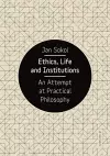 Ethics, Life and Institutions cover