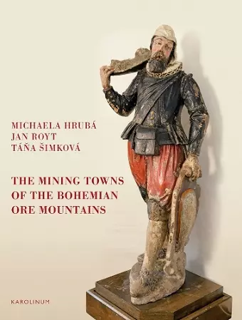 The Mining Towns of the Bohemian Ore Mountains cover