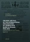 The Rise and Fall of the International Organization of Journalists Based in Prague 1946–2016 cover