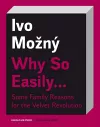 Why So Easily . . . Some Family Reasons for the Velvet Revolution cover