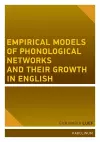 Empirical Models of Phonological Networks and Their Growth in English cover