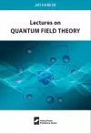 Lectures on Quantum Field Theory cover