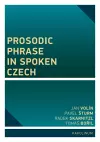 Prosodic Phrase in Spoken Czech cover