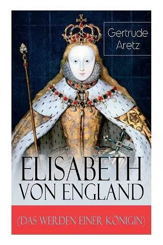 Elisabeth von England (Das Werden einer K�nigin) cover