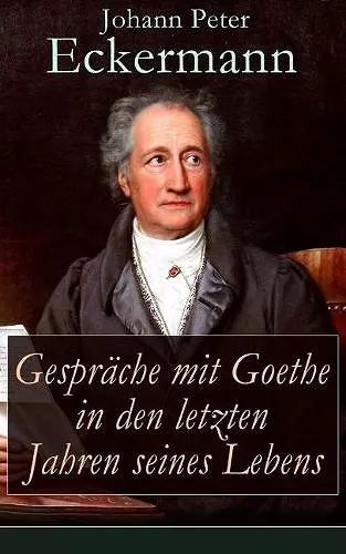 Gespräche mit Goethe in den letzten Jahren seines Lebens cover