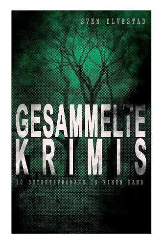 Gesammelte Krimis (10 Detektivromane in einem Band) cover