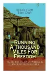 The Running A Thousand Miles For Freedom - Incredible Escape of William & Ellen Craft from Slavery cover