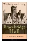 Bracebridge Hall - The Humorists, A Medley (Illustrated) cover