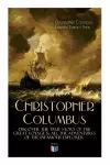 The Life of Christopher Columbus – Discover The True Story of the Great Voyage & All the Adventures of the Infamous Explorer cover