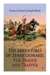 The Adventures of Zenas Leonard, Fur Trader and Trapper cover