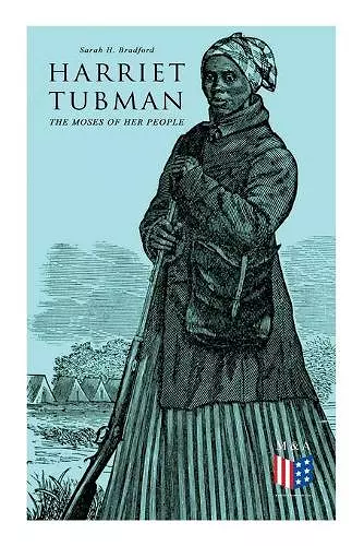 Harriet Tubman, The Moses of Her People cover