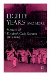 Eighty Years and More: Memoirs of Elizabeth Cady Stanton (1815-1897) cover
